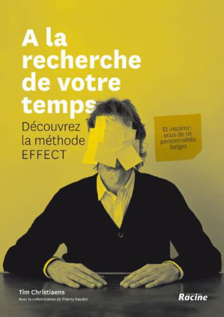 A la recherche de votre temps : decouvrez la methode effect testee et approuvee par 10 personnalites