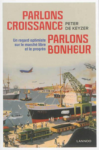 Parlons croissance, parlons bonheur : un regard optimiste sur le marche libre et le progres