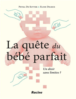 La quête du bébé parfait/Un désir sans limites