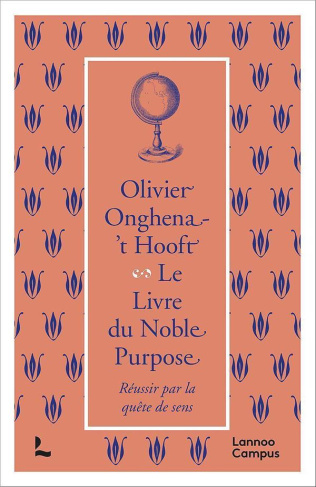 Le livre du Noble Purpose. Réussir par la quête de sens