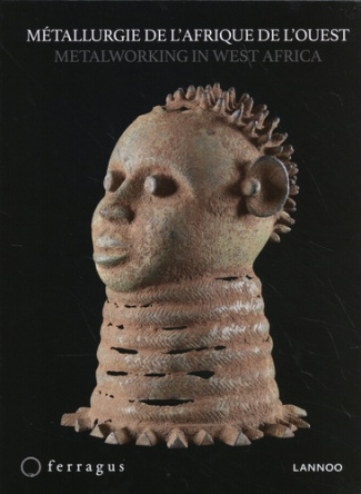 Métallurgie de l'Afrique de l'Ouest. Fer, alliage de cuivre et autre de la collection Christine et L
