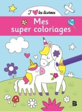 Mes super coloriages j'aime les licornes