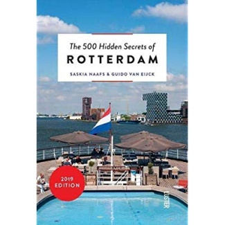 THE 500 HIDDEN SECRETS OF ROTTERDAM
