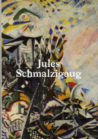Jules Schmalzigaug. Un futuriste belge