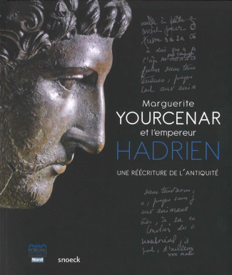 Marguerite Yourcenar et l'empereur Hadrien. Une réecriture de l'Antiquité