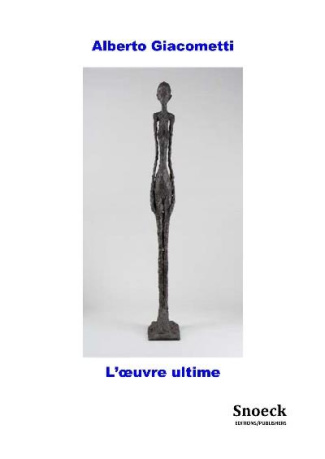 Giacometti. L'oeuvre ultime (1960-1966)