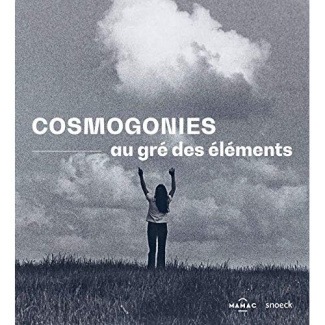 Cosmogonies, au gré des éléments