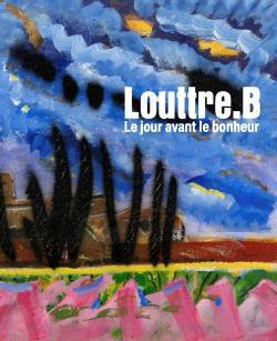 Louttre. B. Le jour avant le bonheur