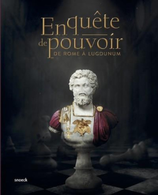 En quête de pouvoir. De Rome à Lugdunum