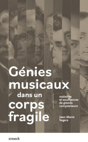 Génies musicaux dans un corps fragile. Maladies et souffrances de grands compositeurs
