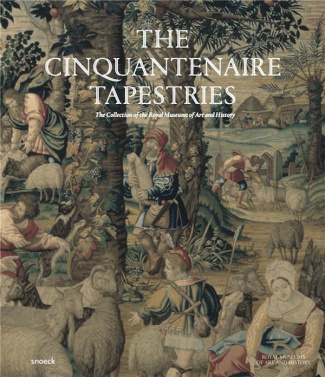 THE CINQUANTENAIRE TAPESTRIES - THE COLLECTION OF THE ROYAL MUSEUMS OF ART AND HISTORY