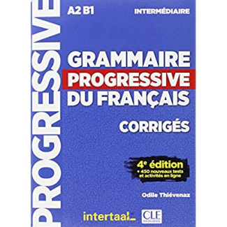GRAMMAIRE PROGRESSIVE DU FRANCAIS A2 B1 CORRIGES - NIVEAU INTERMEDIAIRE 4EME EDITION INTERTAAL