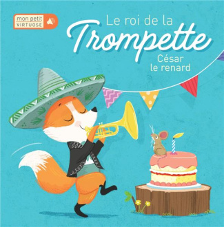 Le roi de la trompette. César le renard