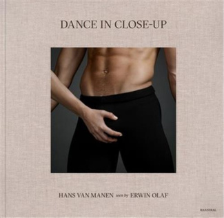 DANCE IN CLOSE-UP, HANS VAN MANEN SEEN BY ERWIN OLAF