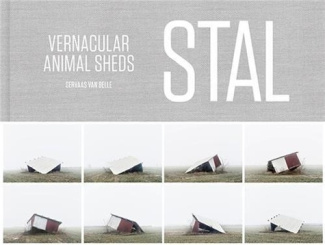 Servaas Van Belle STAL Vernacular Animal Sheds /anglais/nEerlandais