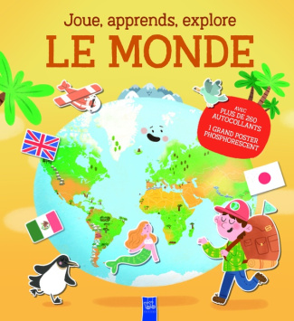 Le monde. Prêt(e) à partir en voyage ? - Avec plus de 250 autocollants et 1 grand poster phosphoresc