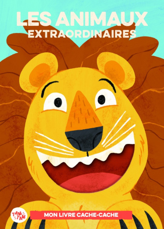 Les animaux extraordinaires. Mon livre cache-cache