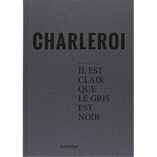 Charleroi. Il est clair que le gris est noir