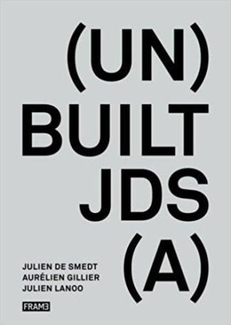 BUILT UNBUILT, JULIEN DE SMEDT