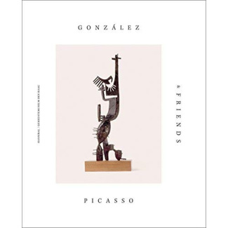 Gonzalez, Picasso & Friends /anglais