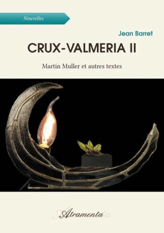 Crux-Valmeria II. Martin Muller et autres textes
