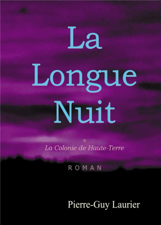 La Longue Nuit, Tome 1. La Colonie de Haute-Terre