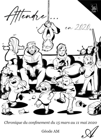 Attendre... en 2020. Chronique du confinement du 15 mars au 11 mai 2020