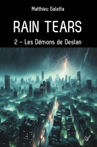 Rain tears, T2. Les Démons de Destan