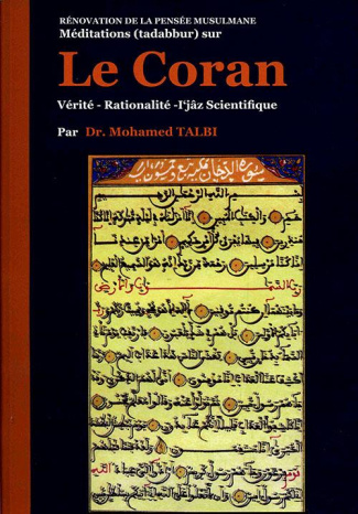 Méditations (tadabbur) sur le Coran. Vérité, rationalité, I'jâz scientifique