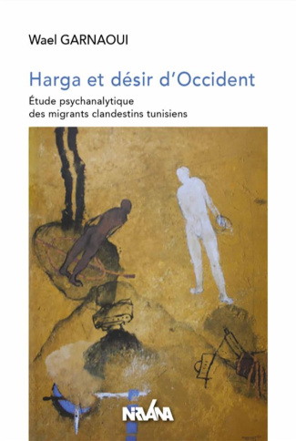 Harga et désir d'Occident. Etude psychanalytique des migrants clandestins tunisiens