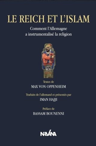 Le Reich et l'Islam. Comment l'Allemagne a instrumentalisé la religion