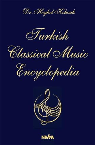 TURKISH CLASSICAL MUSIC ENCYCLOPEDIA TOME 1