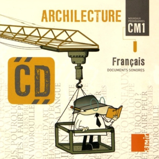 Français CM1 Archilecture. 1 CD audio