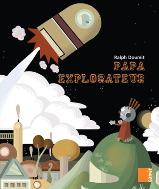 Papa explorateur. Aux 4 vents CP