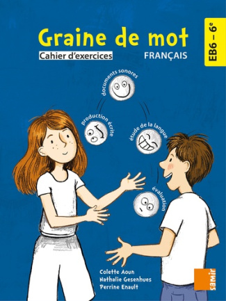 Français 6e EB6 Graine de mot. Cahier d'exercices