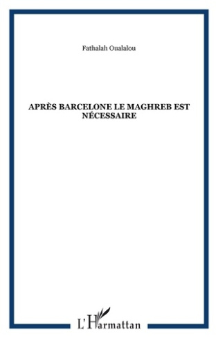 APRES BARCELONE LE MAGHREB EST NECESSAIRE