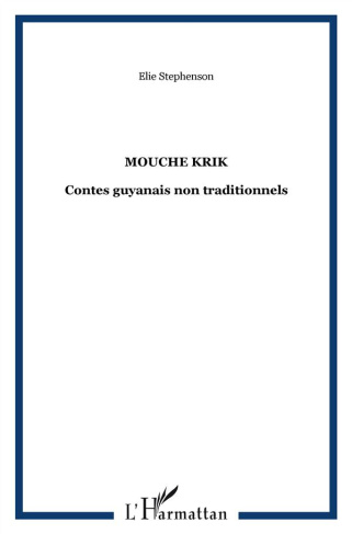 MOUCHE KRIK - CONTES GUYANAIS NON TRADITIONNELS