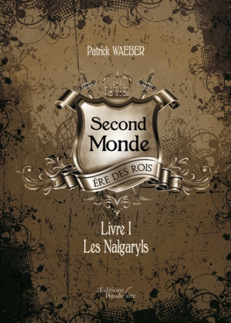 Second monde - ère des rois. Livre 1, Les nalgaryls