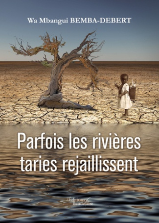 Parfois les rivières taries rejaillissent