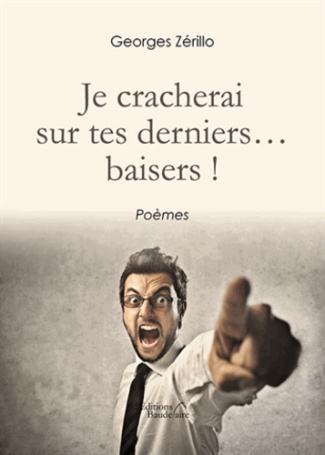 JE CRACHERAI SUR TES DERNIERS... BAISERS !