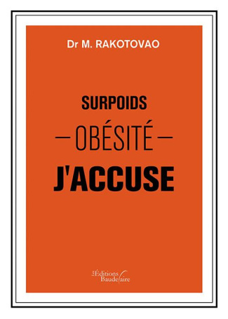 Surpoids, obésité, j'accuse