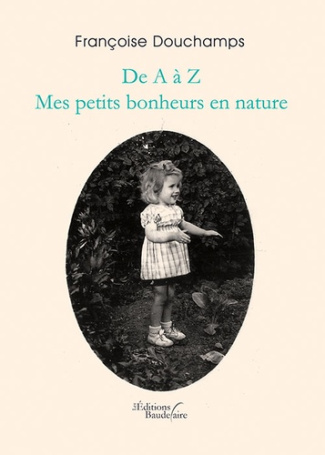De A à Z mes petits bonheurs en nature