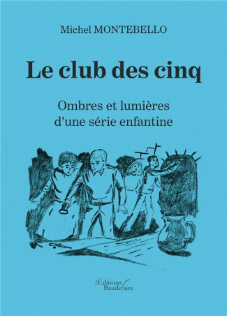 Le club des cinq. Ombres et lumières d'une série enfantine