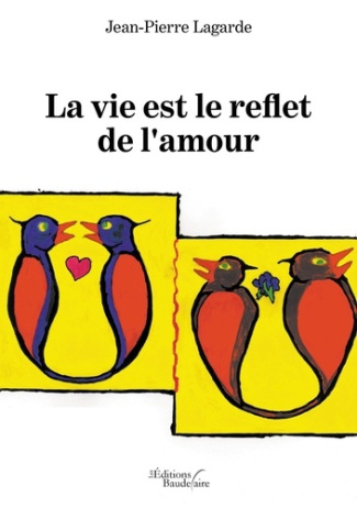 La vie est le reflet de l'amour