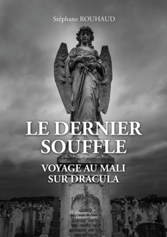 Le dernier souffle. Voyage au Mali - Sur Dracula