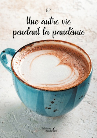 Une autre vie pendant la pandémie