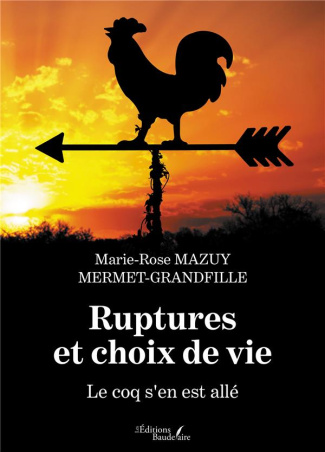 Ruptures et choix de vie. Le coq s'en est allé
