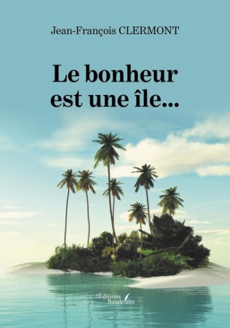 Le bonheur est une île…