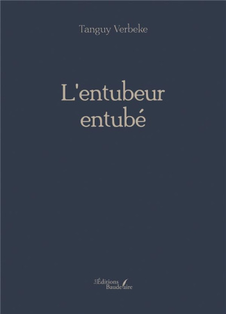 L'entubeur entubé