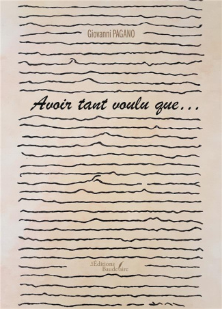 Avoir tant voulu que...